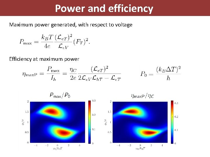 Power and efficiency Maximum power generated, with respect to voltage Efficiency at maximum power