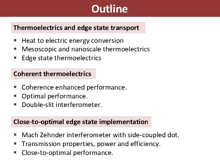 Outline Thermoelectrics and edge state transport § Heat to electric energy conversion § Mesoscopic