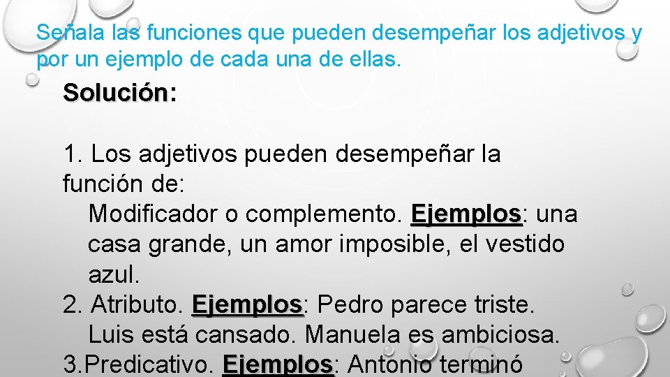 Señala las funciones que pueden desempeñar los adjetivos y por un ejemplo de cada