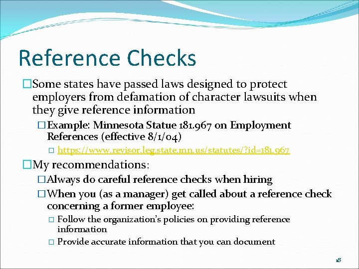 Reference Checks �Some states have passed laws designed to protect employers from defamation of