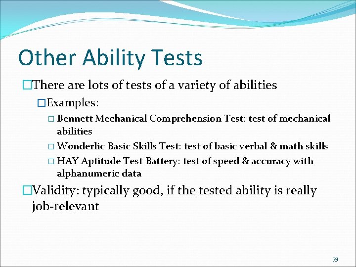 Other Ability Tests �There are lots of tests of a variety of abilities �Examples: