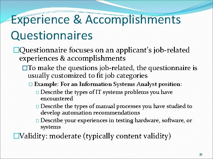 Experience & Accomplishments Questionnaires �Questionnaire focuses on an applicant’s job-related experiences & accomplishments �To