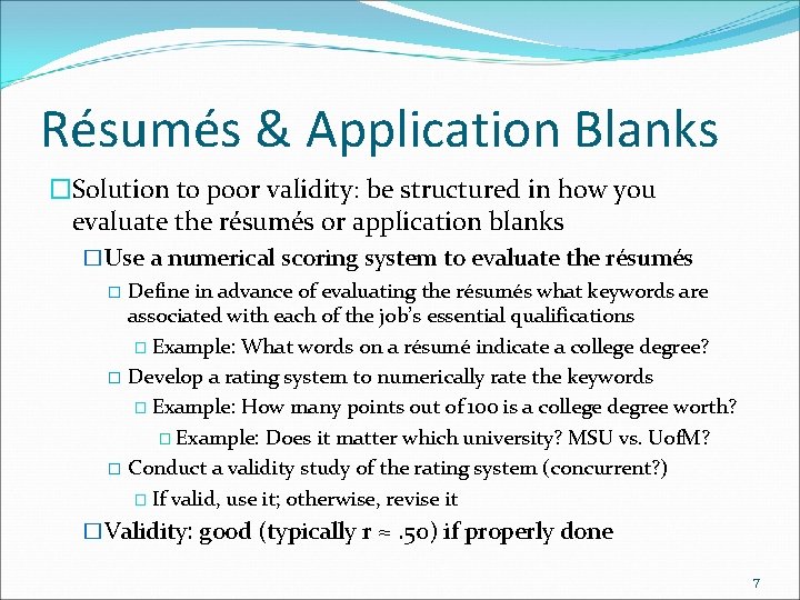 Résumés & Application Blanks �Solution to poor validity: be structured in how you evaluate