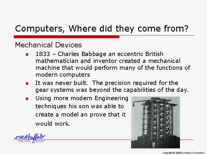 Computers, Where did they come from? Mechanical Devices n n n 1833 – Charles