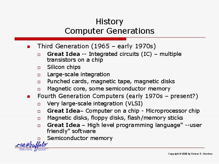 History Computer Generations n Third Generation (1965 – early 1970 s) o o o