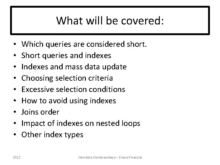What will be covered: • • • 2012 Which queries are considered short. Short