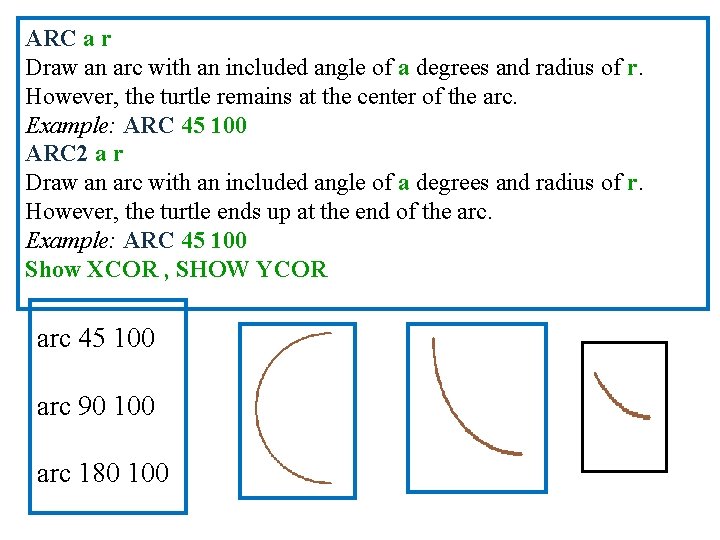 ARC a r Draw an arc with an included angle of a degrees and