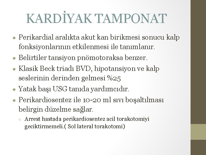 KARDİYAK TAMPONAT ● Perikardial aralıkta akut kan birikmesi sonucu kalp fonksiyonlarının etkilenmesi ile tanımlanır. KARDİYAK TAMPONAT ● Perikardial aralıkta akut kan birikmesi sonucu kalp fonksiyonlarının etkilenmesi ile tanımlanır.