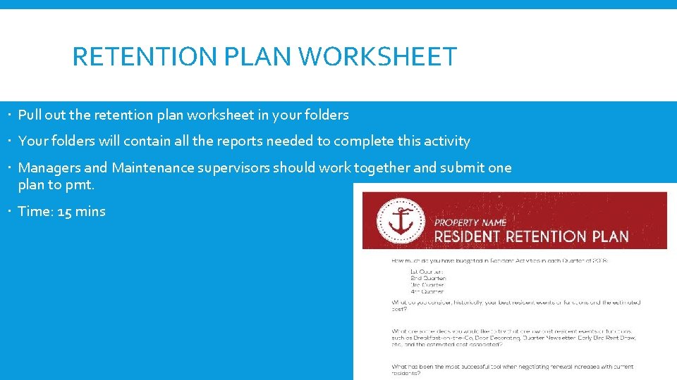 RETENTION PLAN WORKSHEET Pull out the retention plan worksheet in your folders Your folders