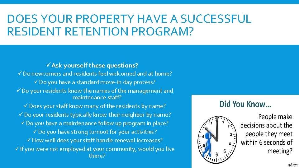 DOES YOUR PROPERTY HAVE A SUCCESSFUL RESIDENT RETENTION PROGRAM? üAsk yourself these questions? üDo