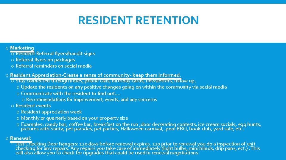 RESIDENT RETENTION o Marketing o Resident Referral flyers/bandit signs o Referral flyers on packages