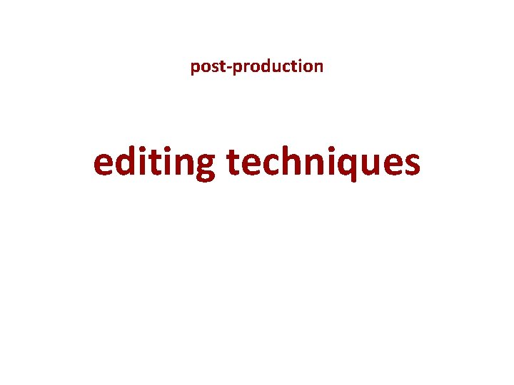 post-production editing techniques 