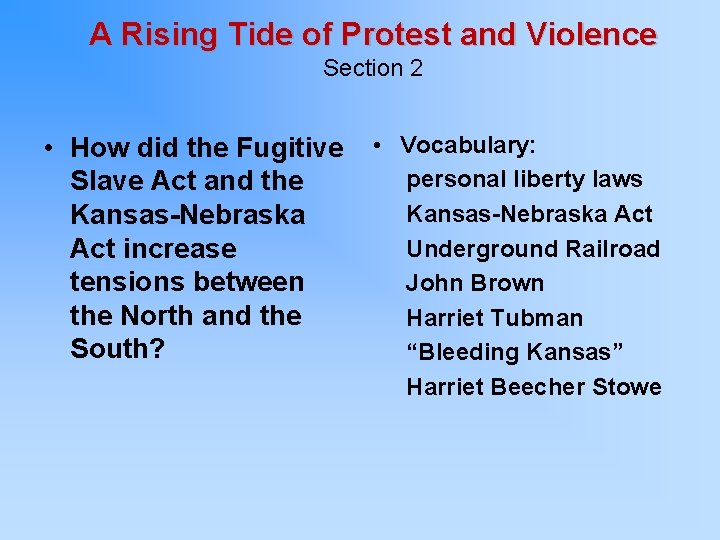 A Rising Tide of Protest and Violence Section 2 • How did the Fugitive