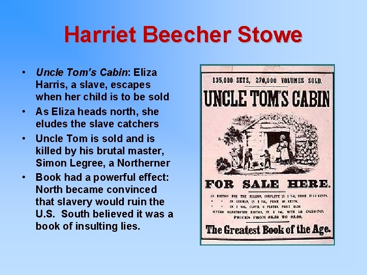 Harriet Beecher Stowe • Uncle Tom’s Cabin: Eliza Cabin Harris, a slave, escapes when