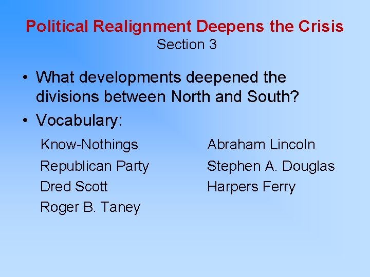 Political Realignment Deepens the Crisis Section 3 • What developments deepened the divisions between