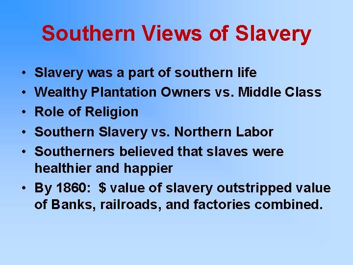 Southern Views of Slavery • • • Slavery was a part of southern life
