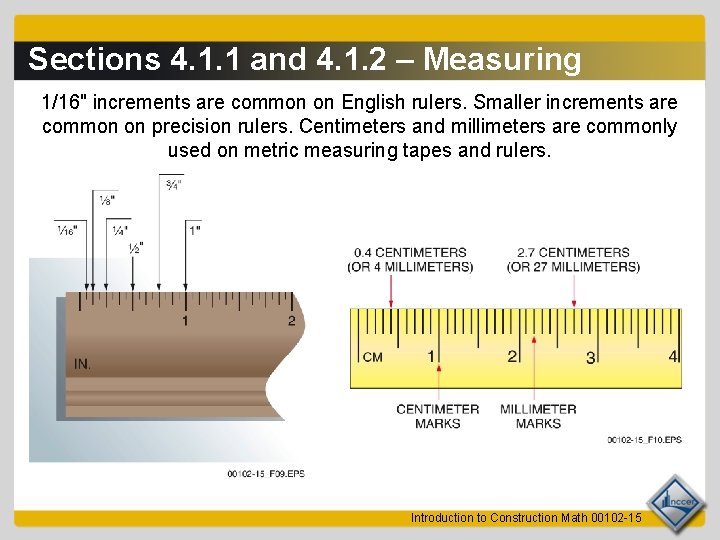 Sections 4. 1. 1 and 4. 1. 2 – Measuring 1/16" increments are common