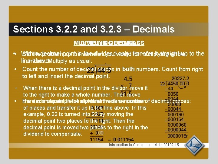 Sections 3. 2. 2 and 3. 2. 3 – Decimals MULTIPLYING DECIMALS DIVIDING DECIMALS