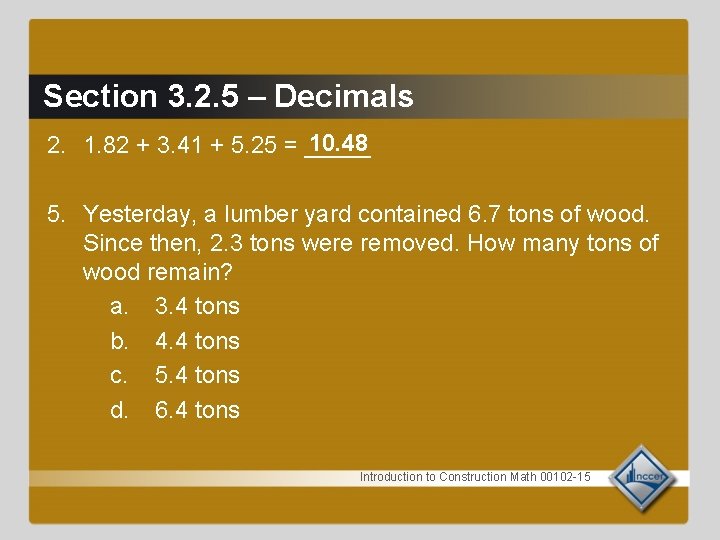 Section 3. 2. 5 – Decimals 10. 48 2. 1. 82 + 3. 41