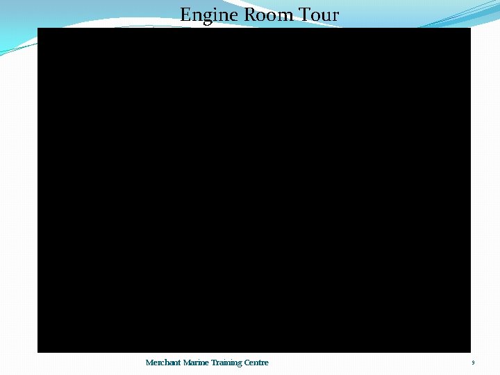 Engine Room Tour Merchant Marine Training Centre 9 