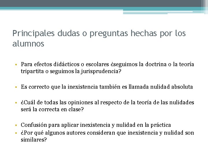 Principales dudas o preguntas hechas por los alumnos • Para efectos didácticos o escolares