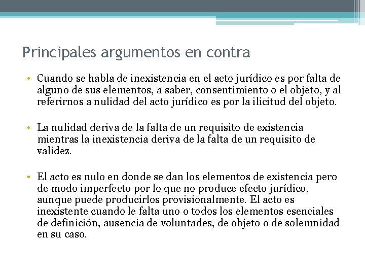 Principales argumentos en contra • Cuando se habla de inexistencia en el acto jurídico