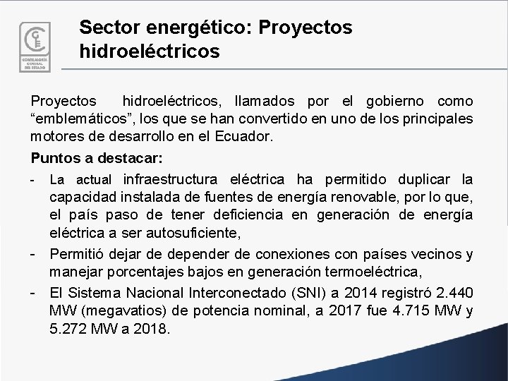 Sector energético: Proyectos hidroeléctricos, llamados por el gobierno como “emblemáticos”, los que se han