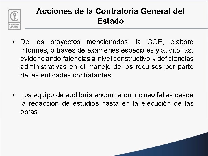Acciones de la Contraloría General del Estado • De los proyectos mencionados, la CGE,