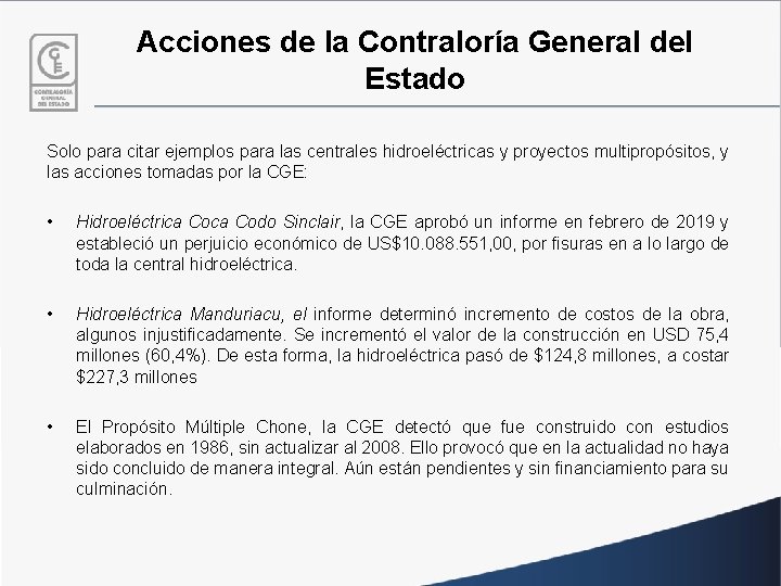 Acciones de la Contraloría General del Estado Solo para citar ejemplos para las centrales