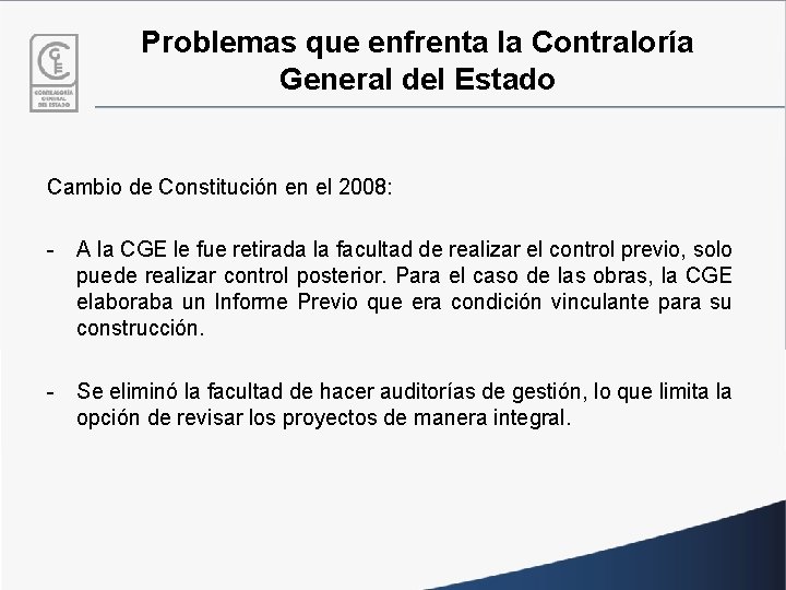 Problemas que enfrenta la Contraloría General del Estado Cambio de Constitución en el 2008: