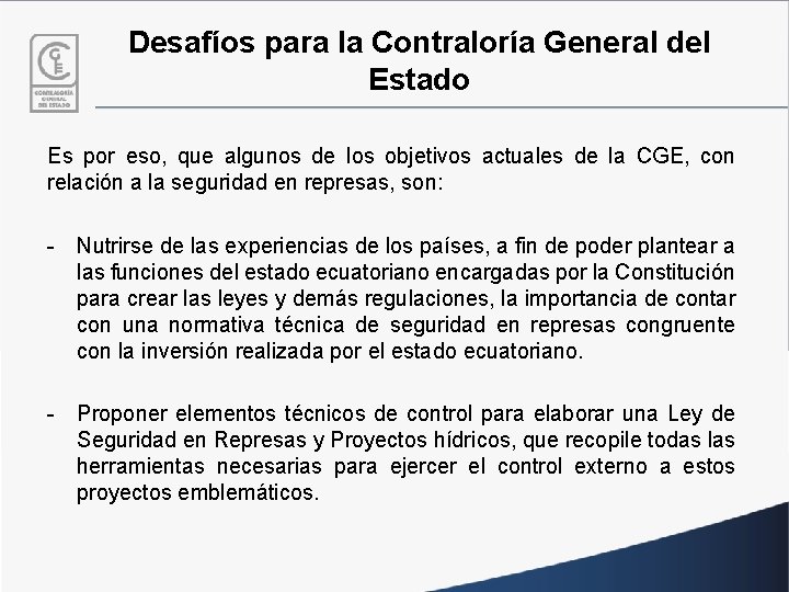Desafíos para la Contraloría General del Estado Es por eso, que algunos de los