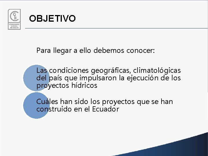 OBJETIVO Para llegar a ello debemos conocer: Las condiciones geográficas, climatológicas del país que