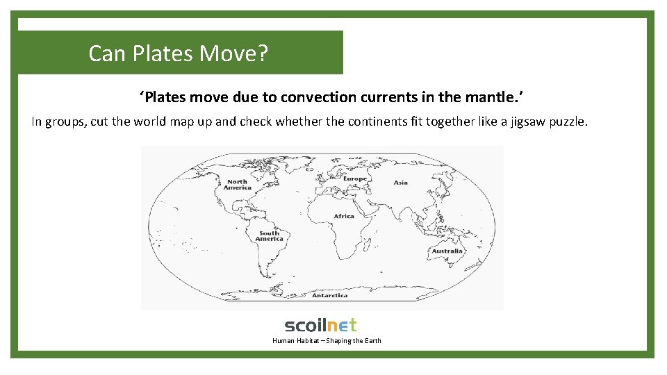 Can Plates Move? ‘Plates move due to convection currents in the mantle. ’ In