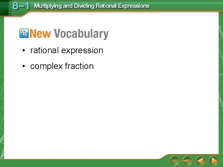 • rational expression • complex fraction • rational expression • complex fraction