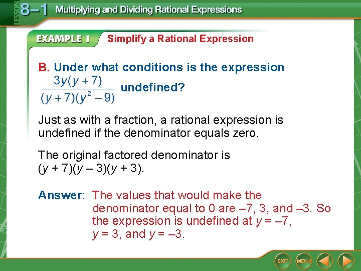 Simplify a Rational Expression B. Under what conditions is the expression undefined? Just as Simplify a Rational Expression B. Under what conditions is the expression undefined? Just as
