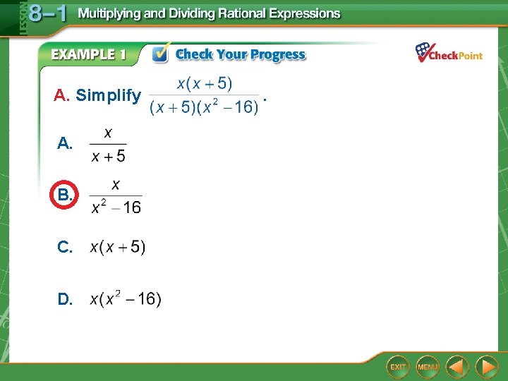 A. Simplify A. B. C. D. . A. Simplify A. B. C. D. .