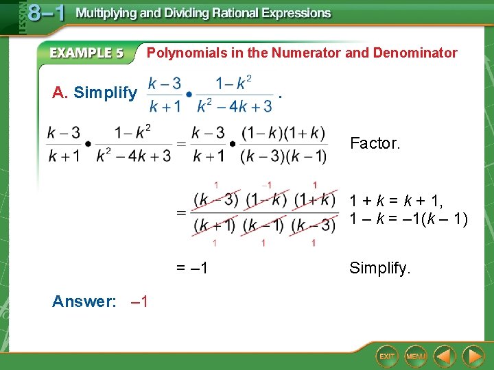 Polynomials in the Numerator and Denominator A. Simplify . Factor. 1 + k = Polynomials in the Numerator and Denominator A. Simplify . Factor. 1 + k =