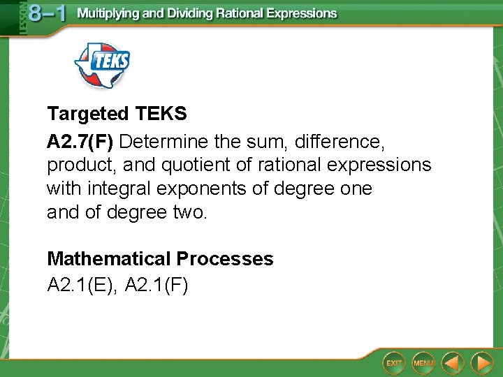 Targeted TEKS A 2. 7(F) Determine the sum, difference, product, and quotient of rational Targeted TEKS A 2. 7(F) Determine the sum, difference, product, and quotient of rational
