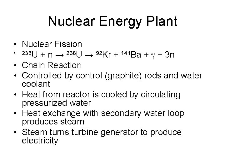 Nuclear Energy Plant • Nuclear Fission • 235 U + n → 236 U