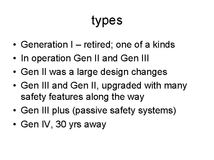 types • • Generation I – retired; one of a kinds In operation Gen