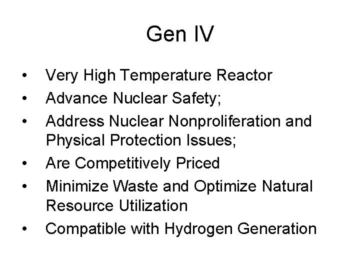 Gen IV • • • Very High Temperature Reactor Advance Nuclear Safety; Address Nuclear