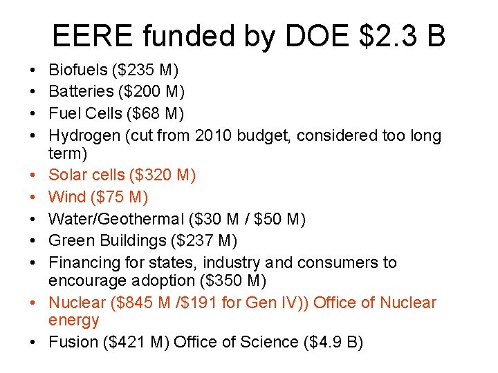 EERE funded by DOE $2. 3 B • • • Biofuels ($235 M) Batteries