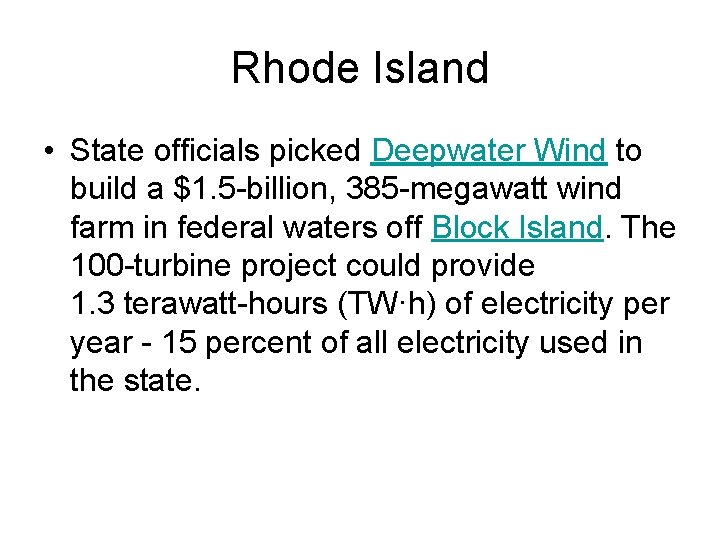 Rhode Island • State officials picked Deepwater Wind to build a $1. 5 -billion,