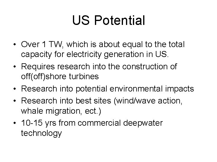 US Potential • Over 1 TW, which is about equal to the total capacity