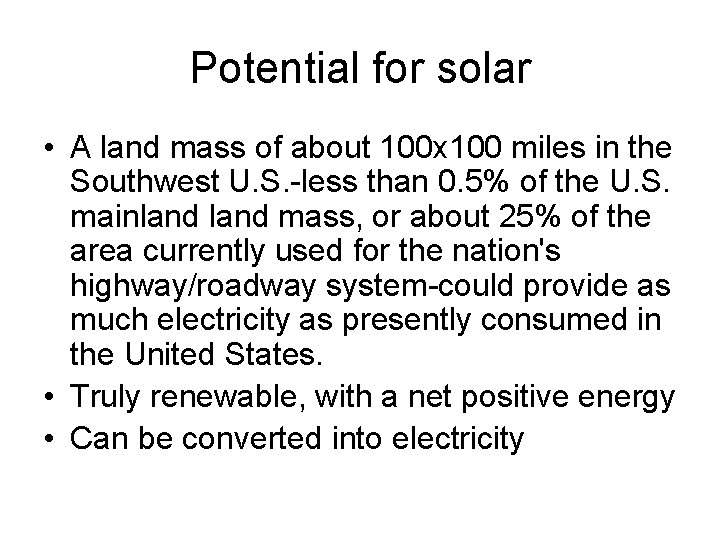 Potential for solar • A land mass of about 100 x 100 miles in