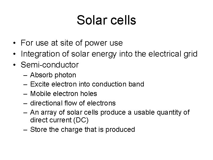 Solar cells • For use at site of power use • Integration of solar