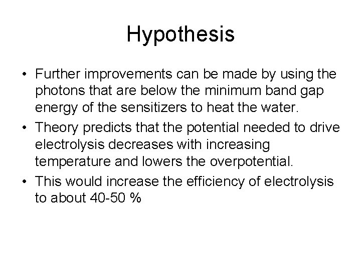 Hypothesis • Further improvements can be made by using the photons that are below