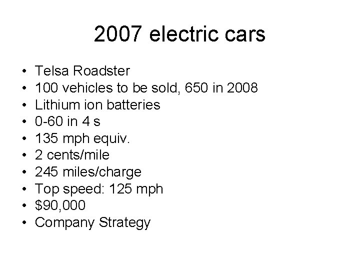 2007 electric cars • • • Telsa Roadster 100 vehicles to be sold, 650