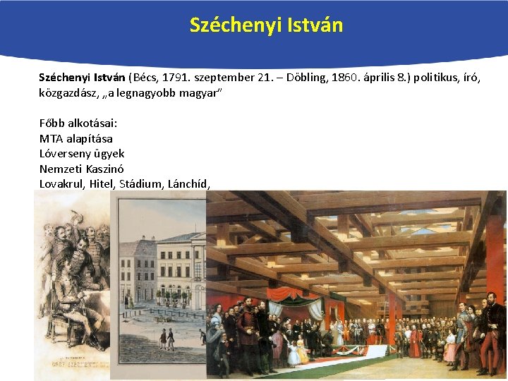 Széchenyi István (Bécs, 1791. szeptember 21. – Döbling, 1860. április 8. ) politikus, író,