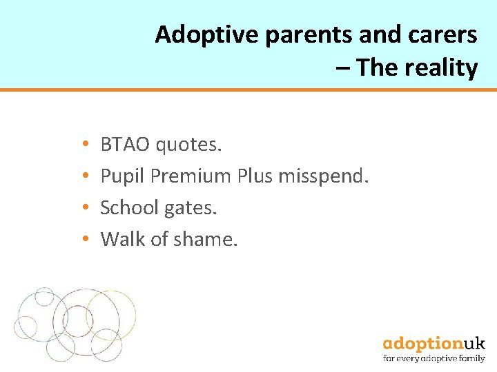 Adoptive parents and carers – The reality • • BTAO quotes. Pupil Premium Plus